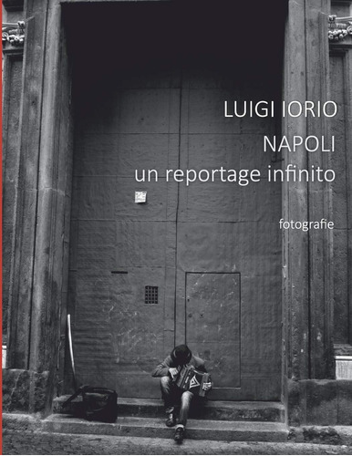 Libro: Napoli: Un Reportage Infinito (italian Edition)