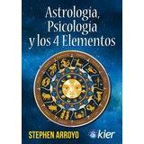 Astrología, Psicología Y Los 4 Elementos