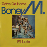 Disco Vinilo Gotta Go Home Boney M 7'' Single España Lamdisc