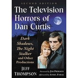 Libro The Television Horrors Of Dan Curtis : Dark Shadows...