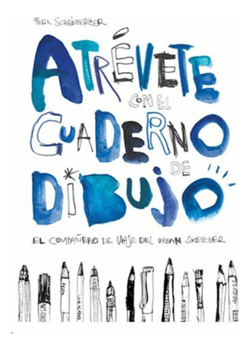 Libro Atrevete Con El Cuaderno De Dibujo