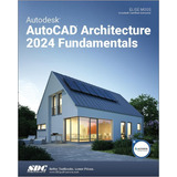 Libro: Autodesk Autocad Architecture 2024 Fundamentals