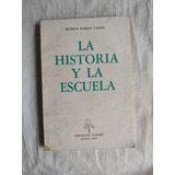 La Historia Y La Escuela - Ruben Pablo Cano - Edicion Tabare