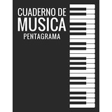 Libro : Cuaderno De Musica Pentagrama Libreta Notacion _t