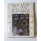 San Luis El Arte Rupestre De Sus Sierras  Consens Tomo 1 