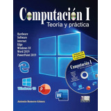 Computacion 1. Teoria Y Practica (incluye Cd) / Bachillerato