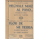 Partitura De Echale Maiz Al Pavo Y Flor De Mi Tierra