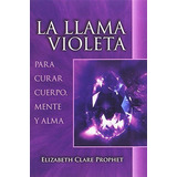 Libro : La Llama Violeta  - Elizabeth Clare Prophet