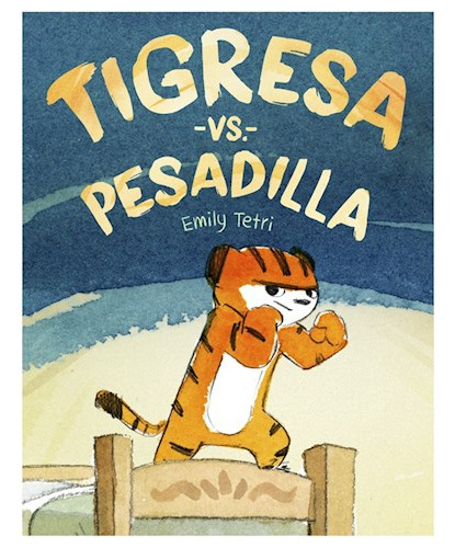 Libro Tigresa Vs Pesadilla De Emily Tetri