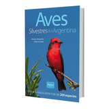 Aves Silvestres De La Argentina - Mariano Masariche