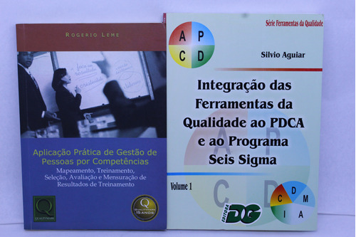 Aplicação Prática De Gestão De Pessoas Por Competências   Integração Das Ferramentas Da Qualidade Ao Pdca E Ao Programa Seis Sigma De Rogerio Leme; Silvio Aguiar Pela Quality Mark; Dg