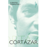 Cuentos Completos 1 (cortazar) - Julio Cortazar