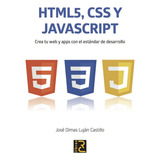 Html 5, Javascript Y Css. - Luján Castillo, José Dimas