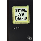 Destroza Este Diario - Keri Smith - (nuevo Y Sellado)