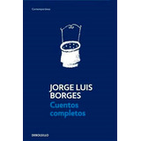 Cuentos Completos - Jorge Luis Borges  - Debolsillo