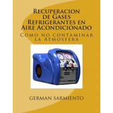 Libro Recuperacion De Gases Refrigerantes En Aire Acondic...