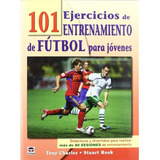 101 Ejercicios De Entrenamiento De Fútbol Para Jóvenes