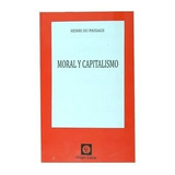 Moral Y Capitalismo -  Henri Du Passage