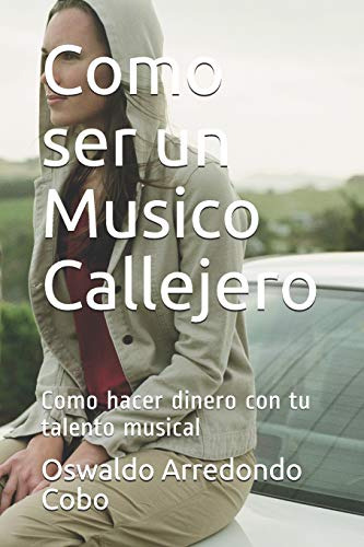 Como Ser Un Musico Callejero