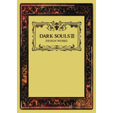 Dark Souls Iii Design Works - Inglés - Udon Entertainment