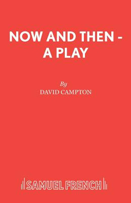 Libro Now And Then - A Play - Campton, David