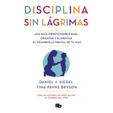 Disciplina Sin Lágrimas - Daniel J. Siegel