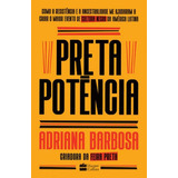 Preta Potência: Como A Resistência E A Ancestralidade Me Ajudaram A Criar O Maior Evento De Cultura Negra Da América, De Barbosa, Adriana. Editora Harper Collins Brasil, Capa Mole Em Português