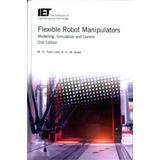 Flexible Robot Manipulators, De Mohammad O. Tokhi. Editorial Institution Engineering Technology, Tapa Dura En Inglés