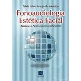 Livro Fonoaudiologia Estética Facial - Pablo Inisio Araujo De Almeida [2008]