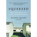 Squeezed : Why Our Families Can't Afford America -(hardback)