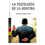 Psicología De La Mentira, De Martínez Selva, José María. Serie Psicología Hoy (saberes Cotidi Editorial Paidos México, Tapa Blanda En Español, 2014