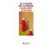 El Cuento De La Criada - Atwood - Margaret Atwood