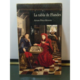 Adp La Tabla De Flandes Arturo Perez Reverte / Ed. Alfaguara