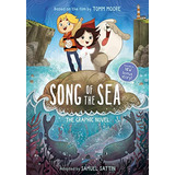 Song Of The Sea: The Graphic Novel (libro En Inglés), De Sattin, Samuel. Editorial Little, Brown Books For Young Readers, Tapa Pasta Dura En Inglés, 2023