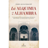 Alquimia En La Alhambra,la - Alcala Malave,angel