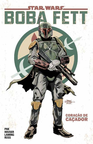 Star Wars: Boba Fett - Coração De Caçador, De Pak, Greg. Editora Panini Brasil Ltda, Capa Mole Em Português, 2021