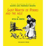 Libro Saint Martin De Porres And The Mice - Betz, Eva K.