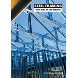 Steel Framing. Dios Está En Los Detalles, De Esteban Jauregui. Editorial Diseño, Tapa Blanda En Español, 2022