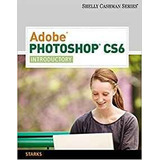 Adobe Photoshop Cs6 Introductory (adobe Cs6 By Course Techno