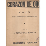 Partitura Orig. Vals Corazón De Oro De Canaro Y Fdez. Blanco