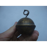 Antiguo Cascabel De Bronce 5,3cm Diametro X 7cm Alto - 140 G