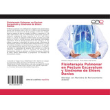 Libro: Fisioterapia Pulmonar Pectum Excavatum Y Síndrome