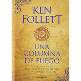 Una Columna De Fuego - Follett Ken