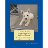 Libro I Want A Pet West Highland White Terrier : Fun Lear...