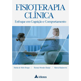 Fisioterapia Clínica: Enfoque Em Cognição E Comportamento, De Borges, Sheila De Melo. Editora Atheneu Ltda, Capa Mole Em Português, 2019