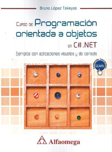 Curso De Programación Orientada A Objetos En C# .net, De López Takeyas, Bruno. Editorial Alfaomega Grupo Editor Argentino En Español