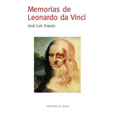 Memorias De Leonardo Da Vinci, De Espejo, José Luis. Editorial Editorial Base (es), Tapa Blanda En Español