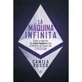 La Maquina Infinita, De Russo, Camila. Editorial La Esfera De Los Libros, S.l., Tapa Blanda En Español