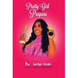 Libro Pretty Girl With Purpose : A Laces To Bows Inc. Pre...