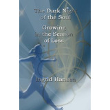 Libro The Dark Night Of The Soul: Growing In The Season O...